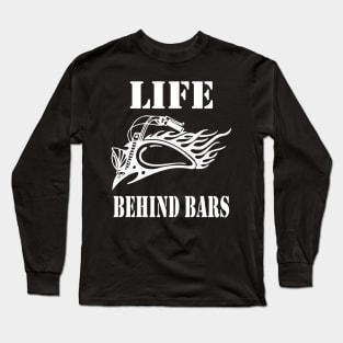 Life Behind Bars Motorcycle Design Long Sleeve T-Shirt